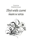 Poezja - Zbyt wiele czerni mam w sercu - miniaturka - grafika 1