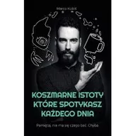 Fantasy - Koszmarne istoty które spotykasz każdego dnia Marco Kubiś - miniaturka - grafika 1