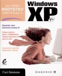 JAK ZROBIC WSZYSTKO KORZYSTAJAC Z...WINDOWS XP PL - Aplikacje biurowe - miniaturka - grafika 1