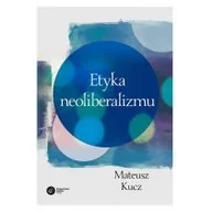 Religia i religioznawstwo - praca zbiorowa Etyka neoliberalizmu - miniaturka - grafika 1