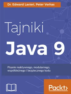 Tajniki Java 9. Pisanie reaktywnego, modularnego, współbieżnego i bezpiecznego kodu - Książki o programowaniu - miniaturka - grafika 1