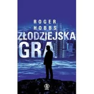 Powieści sensacyjne - Rebis Złodziejska gra - ROGER HOBBS - miniaturka - grafika 1