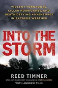 Pozostałe książki - Into the Storm: Violent Tornadoes, Killer Hurricanes, and Death-Defying Adventures in Extreme We ather - miniaturka - grafika 1