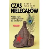 Felietony i reportaże - Fronda Czas nielegałów. Krótki kurs kontrwywiadu dla amatorów. - Piotr Wroński - miniaturka - grafika 1