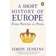 Obcojęzyczne książki historyczne - Simon Jenkins A Short History of Europe From Pericles to Putin - miniaturka - grafika 1