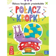 Łamigłówki - Połącz kropki Ulubione łamigłówki przedszkolaka Praca zbiorowa - miniaturka - grafika 1