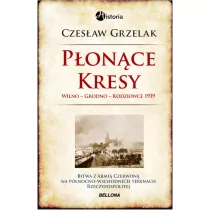 Grzelak Czesław Płonące Kresy 1939 - Historia świata Grzelak Czesław Płonące Kresy 1939 - Historia świata - miniaturka - grafika 1
