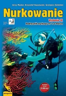 ALMA-PRESS Nurkowanie - Jerzy Macke, Krzysztof Kuszewski, Grzegorz Zieleniec - Poradniki hobbystyczne - miniaturka - grafika 1
