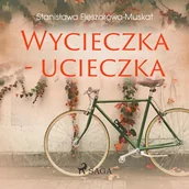 Audiobooki dla dzieci i młodzieży - Wycieczka - ucieczka Stanisława Fleszarowa-Muskat - miniaturka - grafika 1