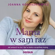 Audiobooki - literatura popularnonaukowa - Mama w sam raz. Jak wrzucić na luz i być w końcu szczęśliwą mamą - miniaturka - grafika 1