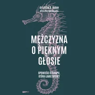 Audiobooki - literatura faktu - Mężczyzna o pięknym głosie. Opowieści o terapii, która łamie reguły - miniaturka - grafika 1