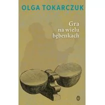 Gra na wielu bębenkach - Olga Tokarczuk - Powieści - miniaturka - grafika 1