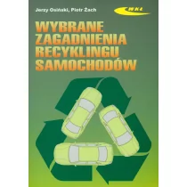 Wybrane zagadnienia recyklingu samochodów - Jerzy Osiński,  PIOTR ŻACH - Podręczniki dla szkół wyższych - miniaturka - grafika 1
