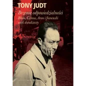 Historia świata - KRYTYKA POLITYCZNA BRZEMIĘ ODPOWIEDZIALNOŚCI: BLUM, CAMUS, ARON I FRANCUSKI WIEK DWUDZIESTY - miniaturka - grafika 1