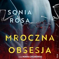 Audiobooki - kryminał, sensacja, thriller - Mroczna obsesja Sonia Rosa - miniaturka - grafika 1
