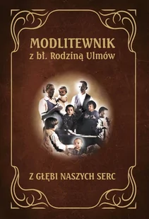 Modlitewnik z bł. rodziną Ulmów - E-booki - religia - miniaturka - grafika 1