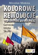 Polityka i politologia - Kolorowe rewolucje w przestrzeni poradzieckiej Mirosław Minkina - miniaturka - grafika 1