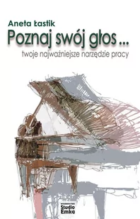 Poznaj swój głos... Twoje najważniejsze narzędzie pracy - E-booki - poradniki - miniaturka - grafika 1
