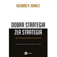 Biznes - Dobra strategia zła strategia. Czym się.. - miniaturka - grafika 1