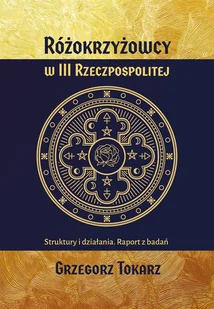 Różokrzyżowcy w III Rzeczpospolitej Nowa - Historia Polski Różokrzyżowcy w III Rzeczpospolitej Nowa - Historia Polski - miniaturka - grafika 1