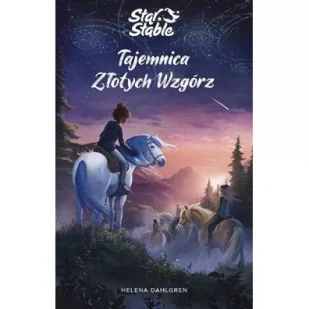 Helena Dahlgren Star Stable Tajemnica Złotych Wzgórz - Książki edukacyjne - miniaturka - grafika 4