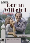Audiobooki - literatura popularnonaukowa - Roman Wilhelmi Biografia Marcin Rychcik MP3) - miniaturka - grafika 1