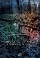 Filozofia i socjologia - Being at Home in a Place Aleksandra Kunce - miniaturka - grafika 1