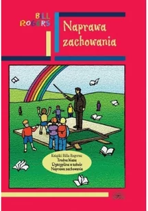 Naprawa zachowania - Bill Rogers - Materiały pomocnicze dla nauczycieli - miniaturka - grafika 2