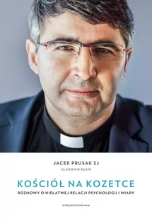 Kościół na kozetce Rozmowy o niełatwej relacji psychologii i wiary Rusin Sławomir Prusak Jacek - Religia i religioznawstwo - miniaturka - grafika 1