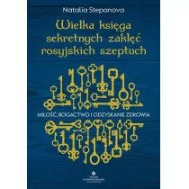 Wielka Księga Sekretnych Zaklęć Rosyjskich Szeptuch Miłość Bogactwo I Odzyskanie Zdrowia Natalia Stepanova - Ezoteryka - miniaturka - grafika 2