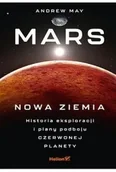 Technika - Mars: Nowa Ziemia. Historia eksploracji i plany podboju Czerwonej Planety - Opracowanie zbiorowe - miniaturka - grafika 1