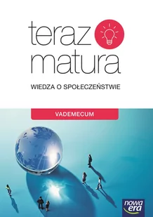 Teraz matura 2016 Wiedza o społeczeństwie Vademecum. Klasa 3 Szkoły ponadgimnazjalne Wiedza o społeczeństwie (WOS) - Nowa Era - Lektury szkoły średnie - miniaturka - grafika 1