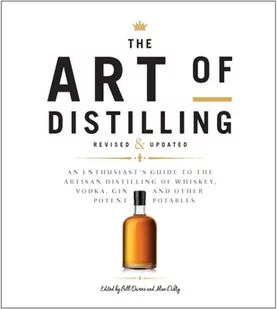 Bill Owens; Andrew Faulkner; Alan Dikty The Art of Distilling Revised and Expanded - Obcojęzyczne książki kulinarne - miniaturka - grafika 2