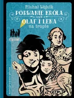 Powieści i opowiadania - druganoga Porwanie króla czyli Olaf i Lena na tropie - Michał Wójcik - miniaturka - grafika 1