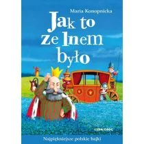 Jak to ze lnem było - Powieści i opowiadania - miniaturka - grafika 1