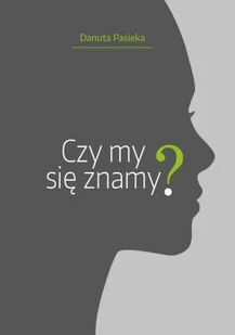 Pasieka Danuta Czy my się znamy$3463 - Poezja - miniaturka - grafika 2