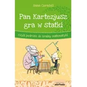 Baśnie, bajki, legendy - ADAMADA Pan Kartezjusz gra w statki, czyli podróże do krainy matematyki - Anna Cerasoli - miniaturka - grafika 1