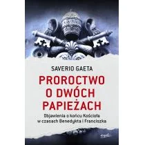 Saverio Gaeta Proroctwo o dwóch papieżach Objawienia o końcu Kościoła w czasach Benedykta i Franciszka - Religia i religioznawstwo - miniaturka - grafika 2