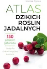 Nauki przyrodnicze - Atlas dzikich roślin jadalnych - miniaturka - grafika 1