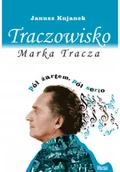 Biografie i autobiografie - Traczowisko Marka Tracza pół żartem pół serio - miniaturka - grafika 1