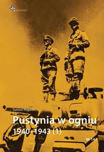 Pustynia w ogniu 1940-1943 - Tomasz Rogacki - Historia świata - miniaturka - grafika 1