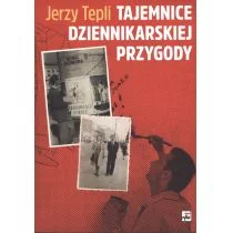 Rytm Oficyna Wydawnicza Tajemnice dziennikarskiej przygody Jerzy Tepli - Pamiętniki, dzienniki, listy - miniaturka - grafika 1