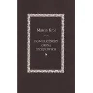 Felietony i reportaże - Iskry Do nielicznego grona szczęśliwych Marcin Król - miniaturka - grafika 1