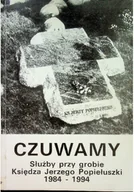 Biografie i autobiografie - Czuwamy Służby przy grobie księdza Jerzego Popiełuszki 1984 - 1994 - miniaturka - grafika 1