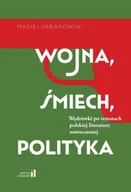 Pomoce naukowe - Wojna, śmiech, polityka - Maciej Urbanowski - miniaturka - grafika 1