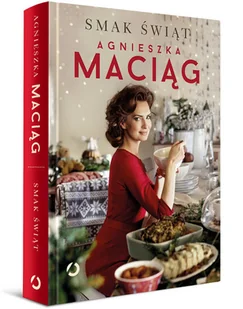 Otwarte Smak świąt - Agnieszka Maciąg - Diety, zdrowe żywienie - miniaturka - grafika 3