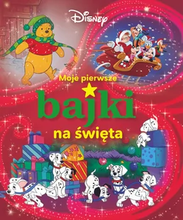 Moje pierwsze bajki na święta. Disney - Baśnie, bajki, legendy - miniaturka - grafika 1