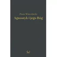 Eseje - Wierzbicki Piotr Agnostyk i jego Bóg - dostępny od ręki, natychmiastowa wysyłka - miniaturka - grafika 1