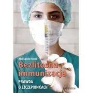 Książki medyczne - Hartigrama Bezlitosna immunizacja. Prawda o szczepionkach dr Aleksander Kotok - miniaturka - grafika 1