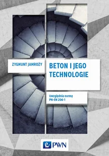 Beton i jego technologie - Zygmunt Jamroży - Podręczniki dla szkół wyższych - miniaturka - grafika 1